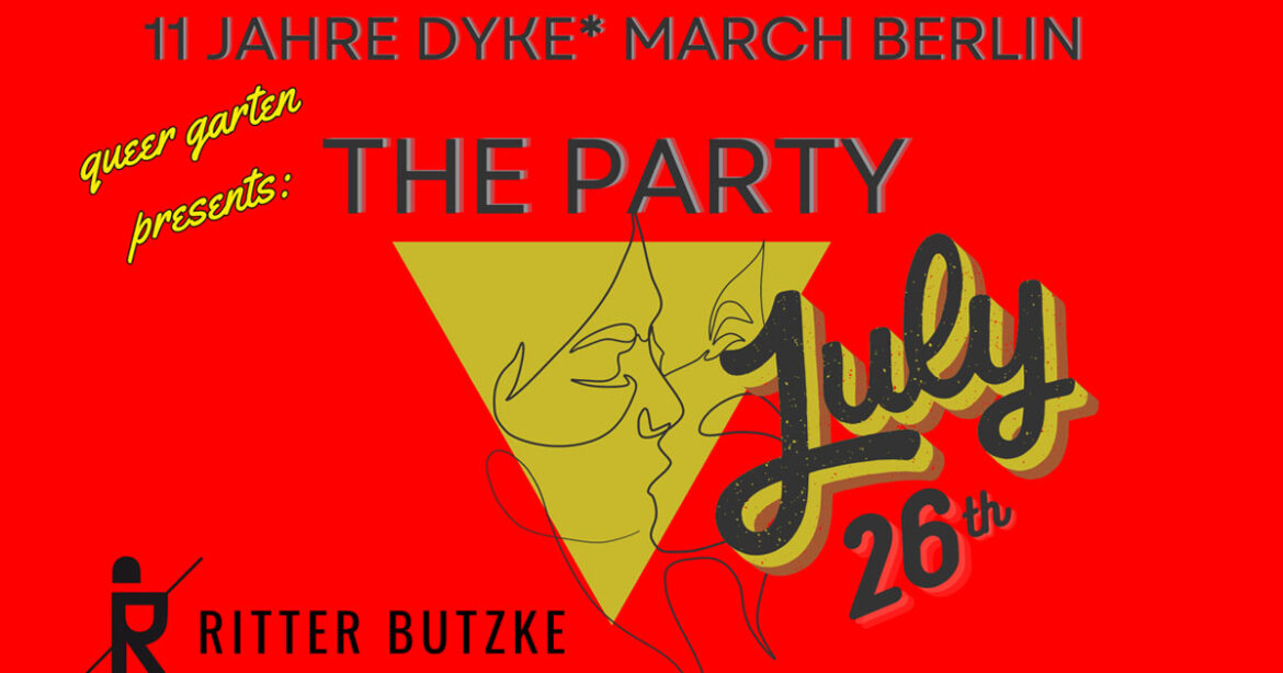 Queer Garten / Dyke* March Afterparty - RITTER BUTZKE